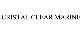 CRISTAL CLEAR MARINE