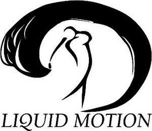 LIQUID MOTION