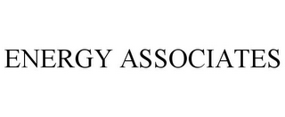 ENERGY ASSOCIATES