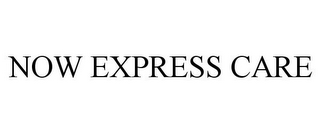 NOW EXPRESS CARE