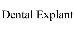 DENTAL EXPLANT
