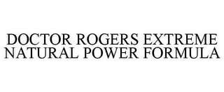 DOCTOR ROGERS EXTREME NATURAL POWER FORMULA