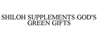 SHILOH SUPPLEMENTS GOD'S GREEN GIFTS