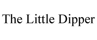 THE LITTLE DIPPER