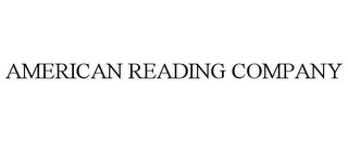 AMERICAN READING COMPANY