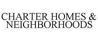 CHARTER HOMES & NEIGHBORHOODS