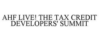 AHF LIVE! THE TAX CREDIT DEVELOPERS' SUMMIT