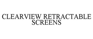 CLEARVIEW RETRACTABLE SCREENS