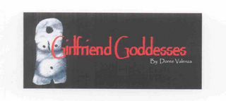 GIRLFRIEND GODDESSES BY DOREE VALENZA