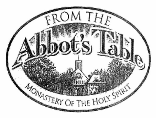 FROM THE ABBOT'S TABLE MONASTERY OF THEHOLY SPIRIT