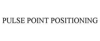 PULSE POINT POSITIONING