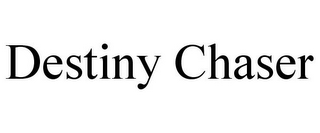 DESTINY CHASER