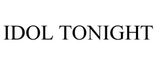 IDOL TONIGHT