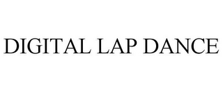 DIGITAL LAP DANCE