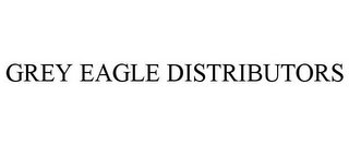 GREY EAGLE DISTRIBUTORS