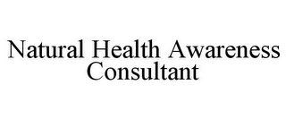 NATURAL HEALTH AWARENESS CONSULTANT