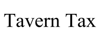 TAVERN TAX