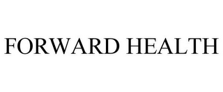 FORWARD HEALTH