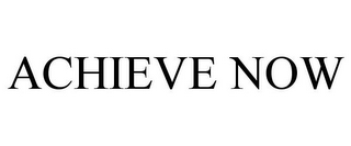 ACHIEVE NOW