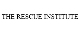 THE RESCUE INSTITUTE