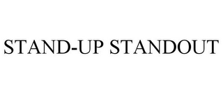 STAND-UP STANDOUT