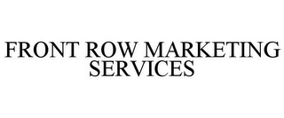 FRONT ROW MARKETING SERVICES