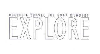 CRUISE & TRAVEL FOR USAA MEMBERS EXPLORE