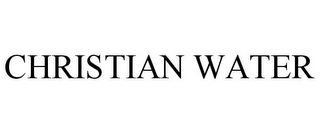 CHRISTIAN WATER