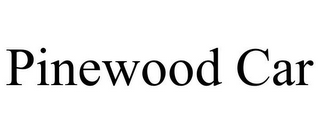 PINEWOOD CAR