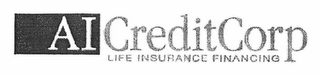 AI CREDITCORP LIFE INSURANCE FINANCING