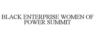 BLACK ENTERPRISE WOMEN OF POWER SUMMIT