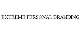 EXTREME PERSONAL BRANDING