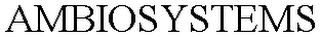 AMBIOSYSTEMS