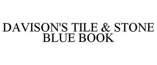 DAVISON'S TILE & STONE BLUE BOOK