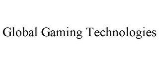 GLOBAL GAMING TECHNOLOGIES