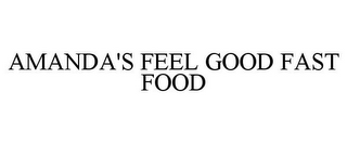 AMANDA'S FEEL GOOD FAST FOOD