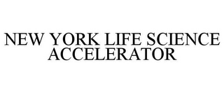 NEW YORK LIFE SCIENCE ACCELERATOR