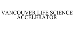 VANCOUVER LIFE SCIENCE ACCELERATOR