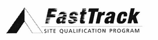 A FASTTRACK SITE QUALIFICATION PROGRAM