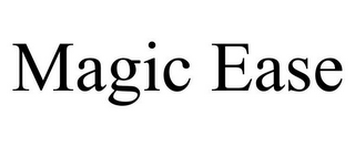 MAGIC EASE