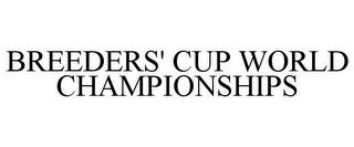 BREEDERS' CUP WORLD CHAMPIONSHIPS