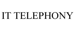 IT TELEPHONY