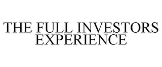 THE FULL INVESTORS EXPERIENCE