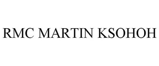 RMC MARTIN KSOHOH