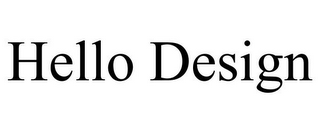 HELLO DESIGN