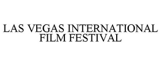 LAS VEGAS INTERNATIONAL FILM FESTIVAL