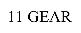 11 GEAR