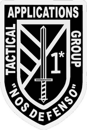 TACTICAL APPLICATIONS GROUP "NOS DEFENSO" 1*