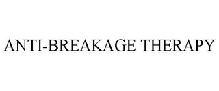 ANTI-BREAKAGE THERAPY