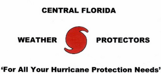 CENTRAL FLORIDA WEATHER PROTECTORS "FOR ALL YOUR HURRICANE PROTECTION NEEDS"